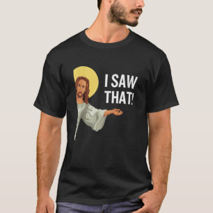 Camiseta Engraçado Jesus Meme Eu Vi Que Christian Cote Deus