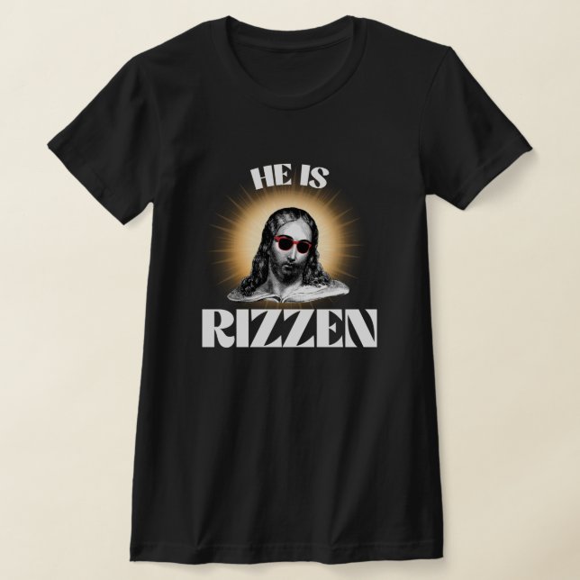 Camiseta Engraçado Jesus Memote, Citação, Ele é Rizzen (Postura )