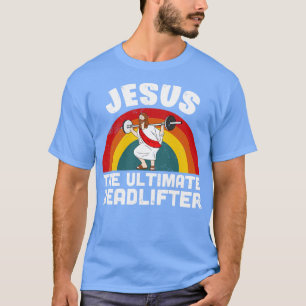 Camiseta Engraçado Jesus, O Último Deadlifador da Família R