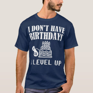 Camiseta Engraçado Jogador Aniversário Eu Não Tenho Anivers