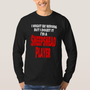Camiseta Engraçado Jogo De Placa De Sheepshead, Eu Posso Es