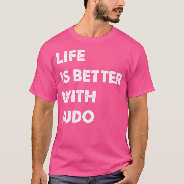 Camiseta Engraçado, Judo Life É Melhor Com Judo (Frente)