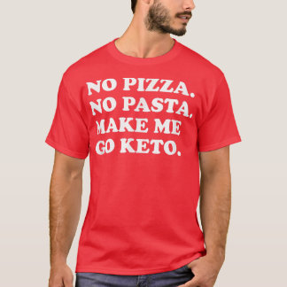 Camiseta Engraçado Keto Diet No Pizza No Pasta Me Faz Ir Ke