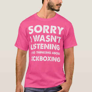 Camiseta Engraçado Kickboxing Desculpe Não Estar Ouvindo Ki