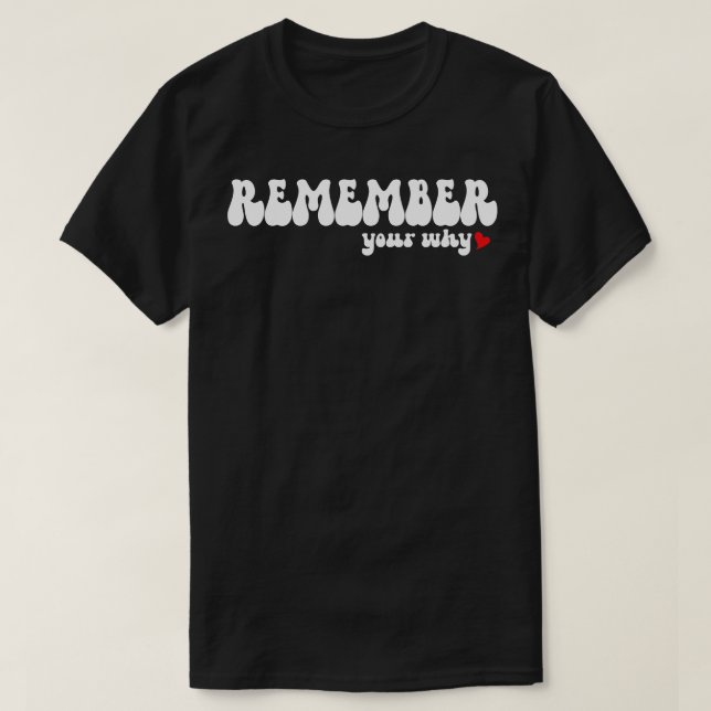 Camiseta Engraçado Lembre-Se De Sua Razão Por Que Um Inspir (Frente do Design)