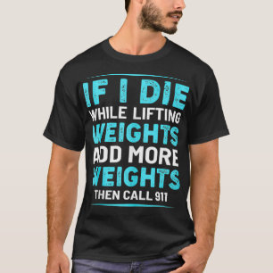 Camiseta Engraçado Levantamento De Peso Se Morrer Enquanto
