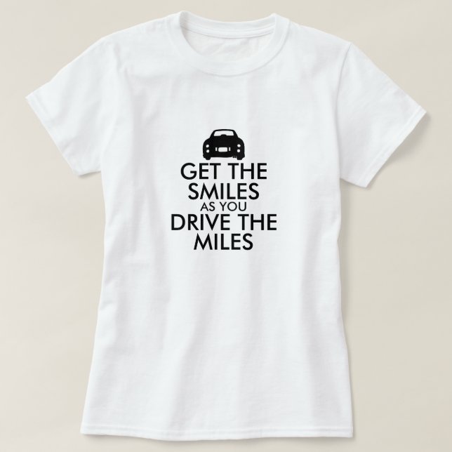 Camiseta Engraçado, leve os sorrisos para o carro Miles Fig (Frente do Design)