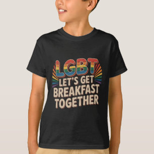 Camiseta Engraçado Lgbt Vamos Tomar Café da Manhã Juntos Pr