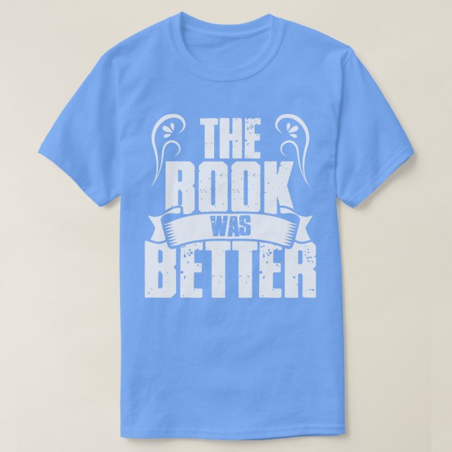 Camiseta Engraçado Literário O Livro Era Melhor Leitura Do  (Frente do Design)