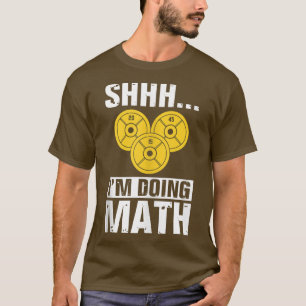 Camiseta Engraçado Malhação Shh, estou fazendo Matemática B