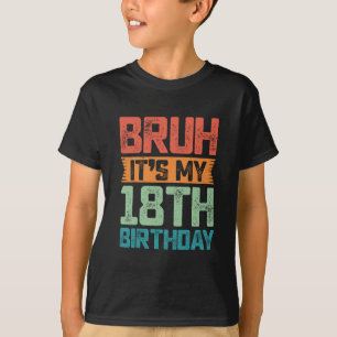 Camiseta Engraçado mano é meu aniversário de 18 anos 18 ano