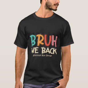 Camiseta Engraçado mano estamos de volta ao motorista do ôn