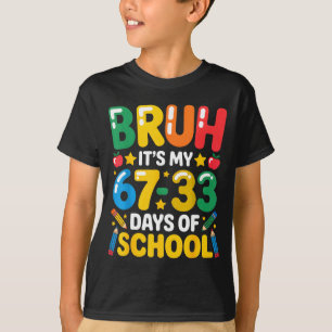 Camiseta Engraçado mano, são meus 67 33 dias de aula Matemá