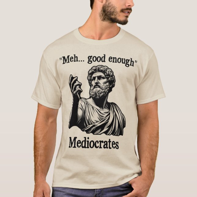 Camiseta Engraçado mei bom o suficiente mediocrata demotiva (Frente)