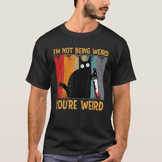 Camiseta Engraçado Meme eu não estou sendo estranho você é  (Frente)