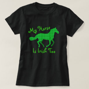 Camiseta Engraçado "meu cavalo é irlandês demasiado "