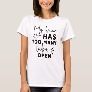 Camiseta Engraçado Meu Cérebro Tem Demasiadas Guias Abertas