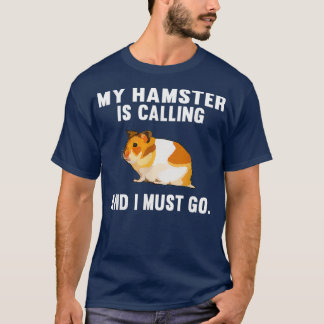 Camiseta Engraçado Meu Hamster Está Ligando E Eu Tenho Que