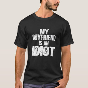 Camiseta Engraçado Meu Namorado É Um Idiota Namorado Sarcás