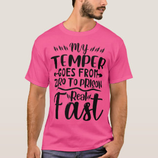 Camiseta Engraçado Meu Temper Vai De Zero A Prisão Muito Rá