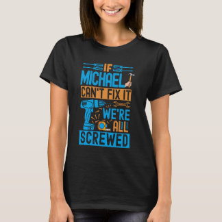Camiseta Engraçado Michael. Se Michael não consegue consert