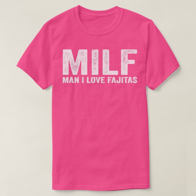 Camiseta Engraçado MILF Fajita MILF Man I Love Fajitas (Frente do Design)
