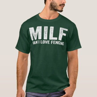 Camiseta Engraçado MILF Fencer MILF Man I Love
