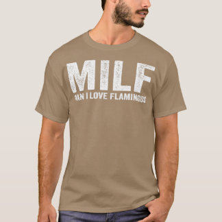Camiseta Engraçado MILF Flamingo MILF Homem Eu Adoro Flamin