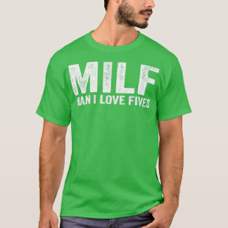 Camiseta Engraçado MILF Homem Adoro Fives