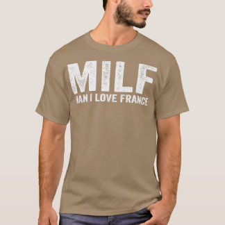 Camiseta Engraçado MILF Man I Love France