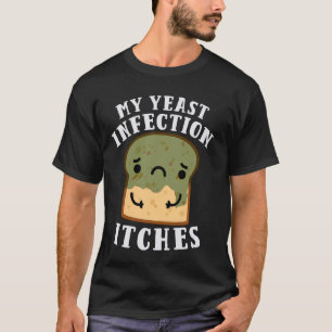 Camiseta Engraçado Minha Infecção De Levedura As Comichões