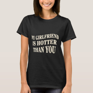 Camiseta Engraçado Minha Namorada É Mais Gata Do Que Você S
