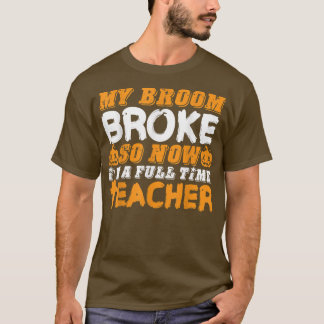 Camiseta Engraçado, minha vassoura quebrou, então agora sou