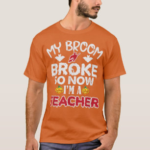 Camiseta Engraçado, minha vassoura quebrou, então agora sou