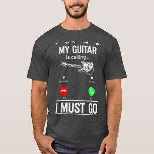 Camiseta Engraçado, Minha Violão Está Ligando E Preciso Ir