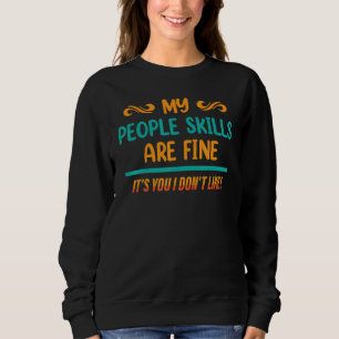 Camiseta Engraçado, minhas habilidades de Pessoas estão bem