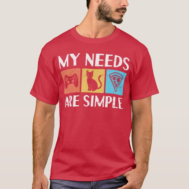Camiseta Engraçado Minhas necessidades são simples Gato de  (Frente)
