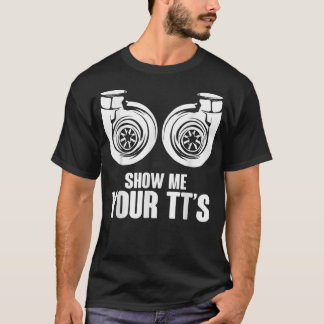 Camiseta Engraçado Mostre-me a Corrida Turbo-Carro Gêmea do