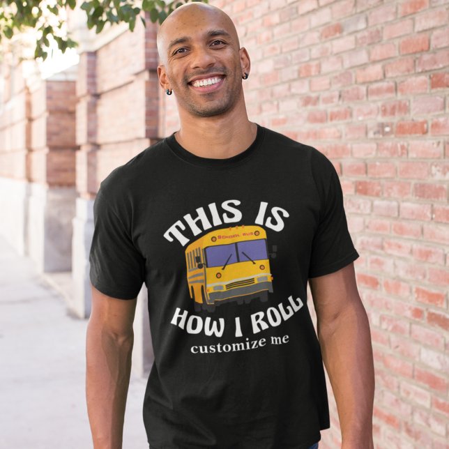 Camiseta Engraçado Motorista de Ônibus Escolar É Assim Que  (Criador carregado)