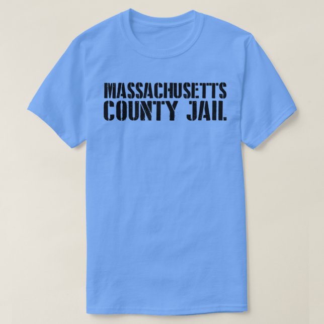 Camiseta Engraçado na cadeia de Massachusetts (Frente do Design)