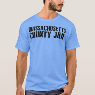 Camiseta Engraçado na cadeia de Massachusetts