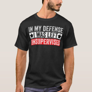Camiseta Engraçado na minha defesa eu fui deixado sem super