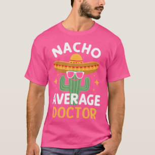 Camiseta Engraçado Nacho Média Doutor Cinco De Mayo Mexican