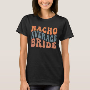 Camiseta Engraçado Nacho médio Arte noiva Arte mexicana