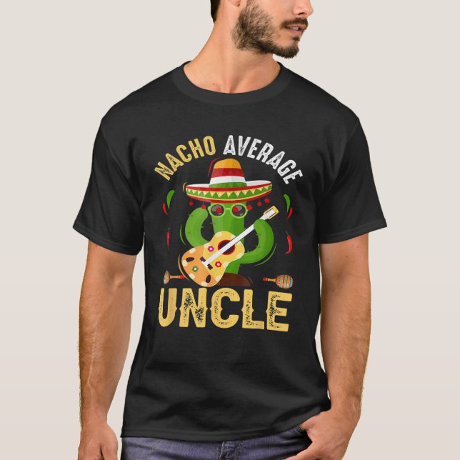 Camiseta Engraçado Nacho Médio Tio Cinco De Mayo Mexicano (Frente)