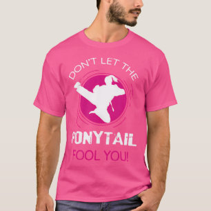 Camiseta Engraçado Não Deixe Que O Ponytail Te Engane Por K