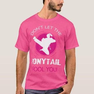 Camiseta Engraçado Não Deixe Que O Ponytail Te Engane Por K