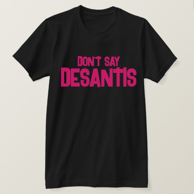Camiseta Engraçado Não diga DeSantis (Frente do Design)