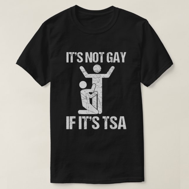 Camiseta Engraçado, Não É Gay Se É Segurança De TSA (Frente do Design)