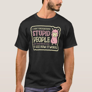 Camiseta Engraçado Não Entendo Pessoas Estúpidas Lhama Doce